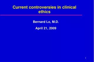 Current controversies in clinical ethics