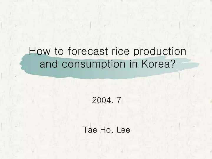 how to forecast rice production and consumption in korea