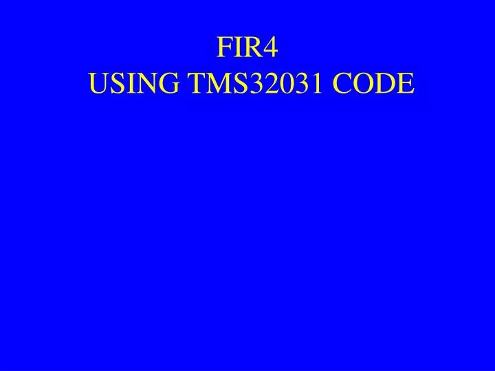 fir4 using tms32031 code