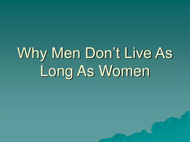 why men don t live as long as women