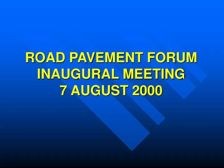 road pavement forum inaugural meeting 7 august 2000
