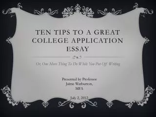 Ten Tips to a Great College Application Essay