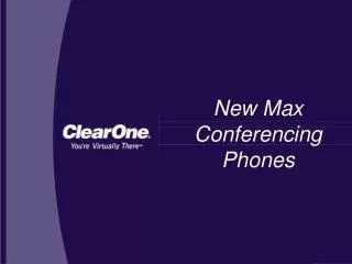 New Max Conferencing Phones