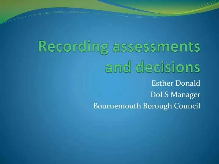 recording assessments and decisions