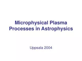 Microphysical Plasma Processes in Astrophysics