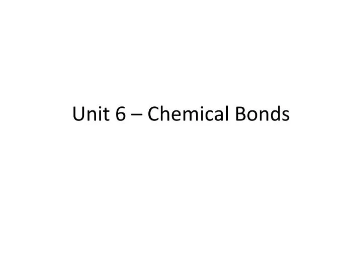 unit 6 chemical bonds