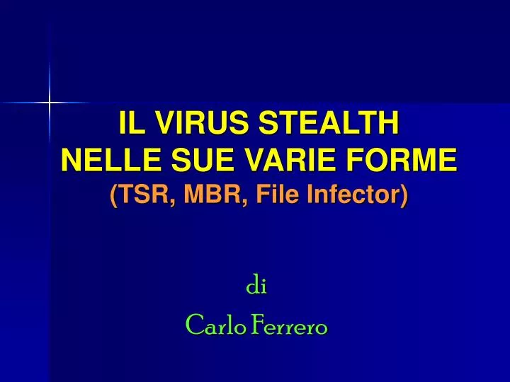 il virus stealth nelle sue varie forme tsr mbr file infector
