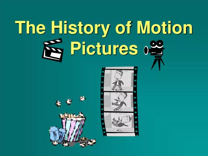 the history of motion pictures