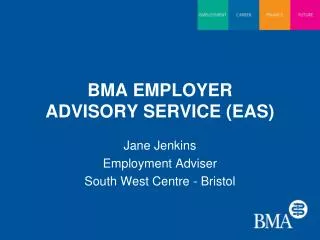 BMA EMPLOYER ADVISORY SERVICE (EAS)