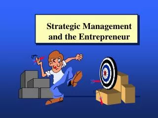 Strategic Management and the Entrepreneur