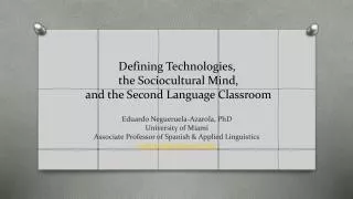 Defining Technologies, the Sociocultural Mind, and the Second Language Classroom