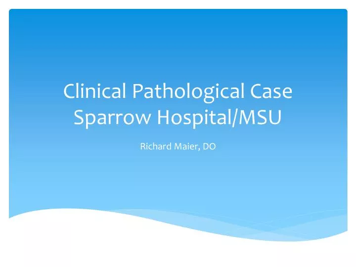 clinical pathological case sparrow hospital msu