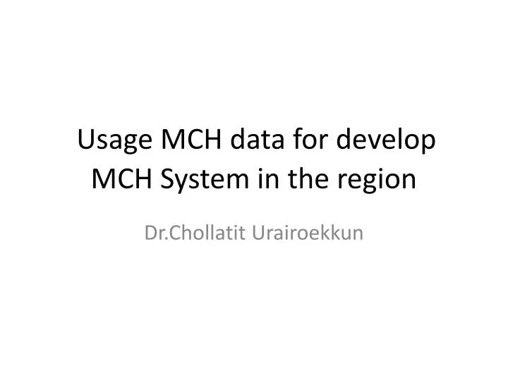 usage mch data for develop mch system in the region