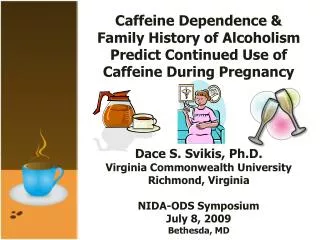 Caffeine Dependence &amp; Family History of Alcoholism