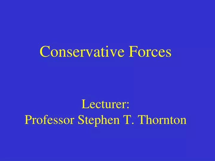 conservative forces lecturer professor stephen t thornton