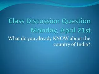 Class Discussion Question Monday, April 21st