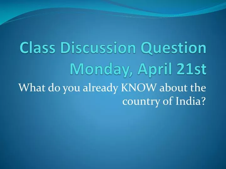 class discussion question monday april 21st