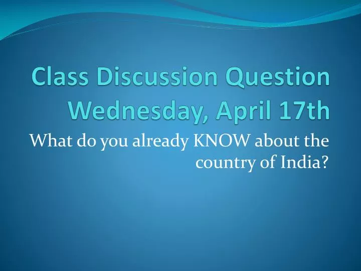 class discussion question wednesday april 17th