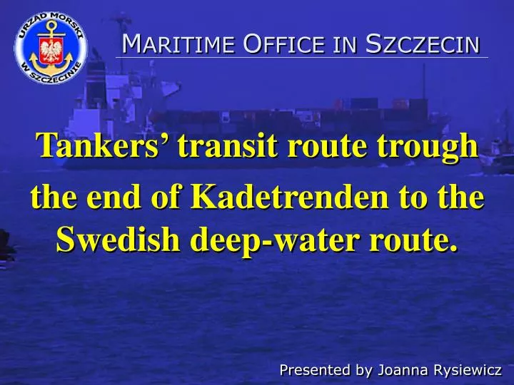 tankers transit route trough the end of kadetrenden to the swedish deep water route