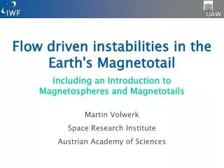Flow driven instabilities in the Earth's Magnetotail