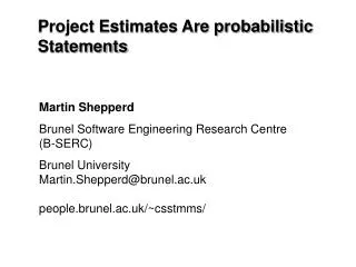 Project Estimates Are probabilistic Statements