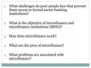 What is the objective of microfinance and microfinance institutions (MFIs )? Lending to poor