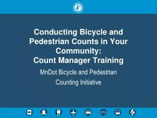 Conducting Bicycle and Pedestrian Counts in Your Community: Count Manager Training