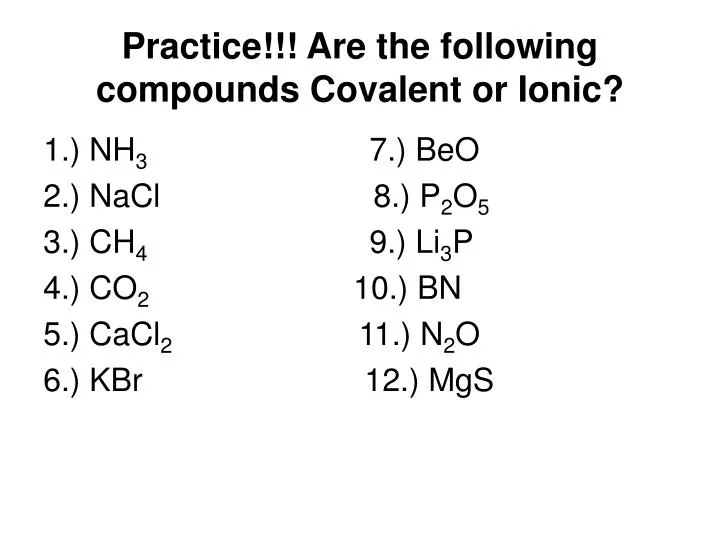 practice are the following compounds covalent or ionic