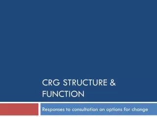 CRG Structure &amp; Function