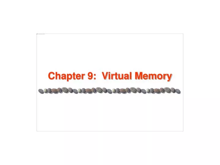 chapter 9 virtual memory