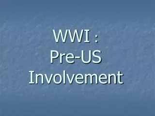 WWI : Pre-US Involvement