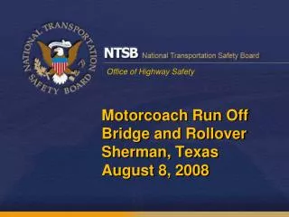 Motorcoach Run Off Bridge and Rollover Sherman, Texas August 8, 2008