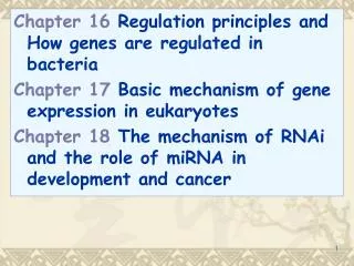 Chapter 16 Regulation principles and How genes are regulated in bacteria