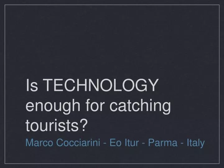 is technology enough for catching tourists