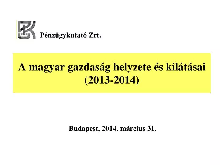 a magyar gazdas g helyzete s kil t sai 2013 2014