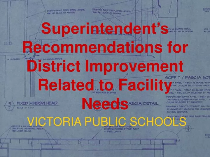 superintendent s recommendations for district improvement related to facility needs