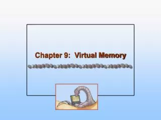 Chapter 9: Virtual Memory