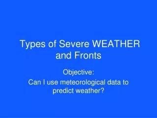 Types of Severe WEATHER and Fronts