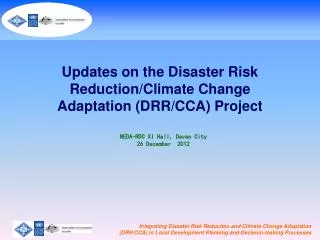 Updates on the Disaster Risk Reduction/Climate Change Adaptation (DRR/CCA) Project