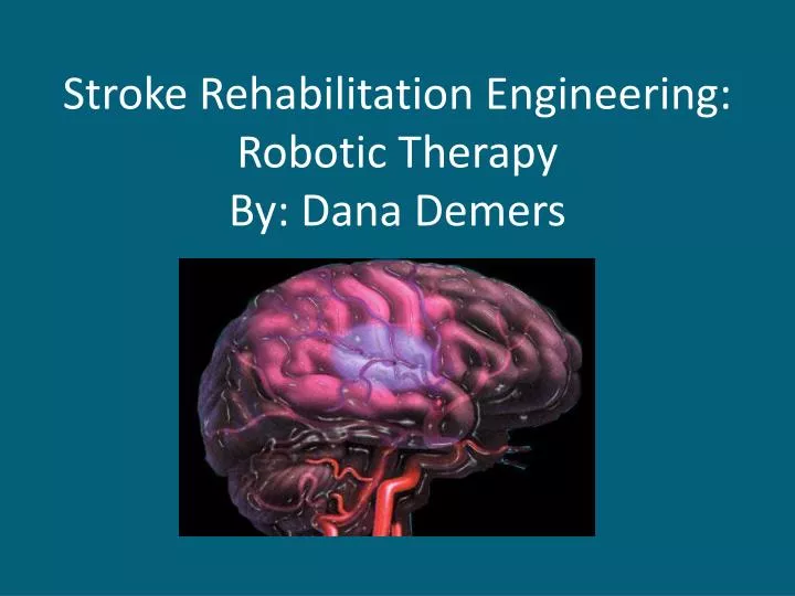 stroke rehabilitation engineering robotic therapy by dana demers