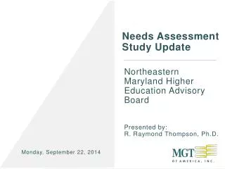 Northeastern Maryland Higher Education Advisory Board Presented by: R . Raymond Thompson, Ph.D.