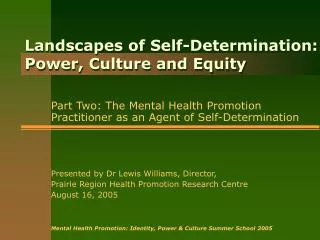 Landscapes of Self-Determination: Power, Culture and Equity
