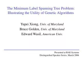 The Minimum Label Spanning Tree Problem: Illustrating the Utility of Genetic Algorithms