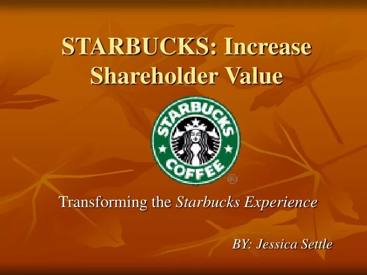 starbucks increase shareholder value