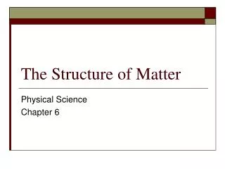 The Structure of Matter