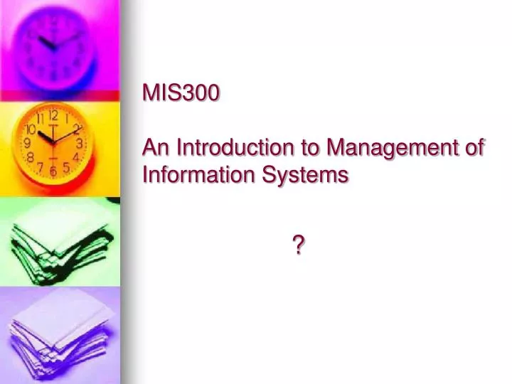 mis300 an introduction to management of information systems