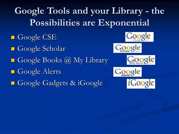 google tools and your library the possibilities are exponential