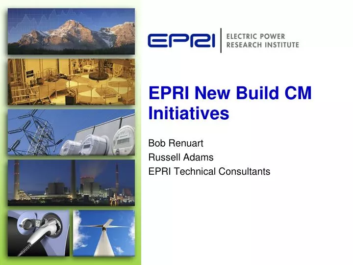 epri new build cm initiatives