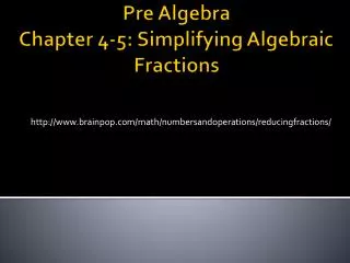 Pre Algebra Chapter 4-5: Simplifying Algebraic Fractions