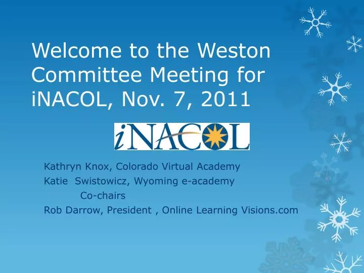 welcome to the weston committee meeting for inacol nov 7 2011